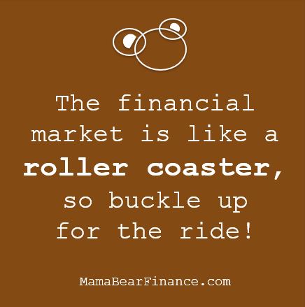 The financial market is like a roller coaster, so buckle up for the ride!