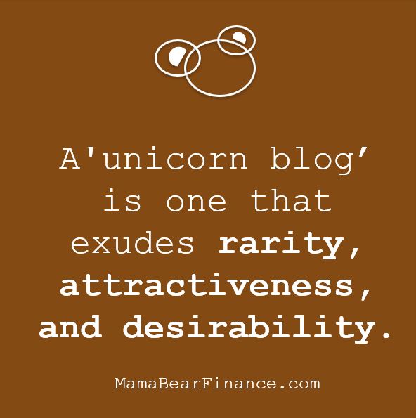 Blogging quote: A 'unicorn blog’ is one that exudes rarity, attractiveness, and desirability.