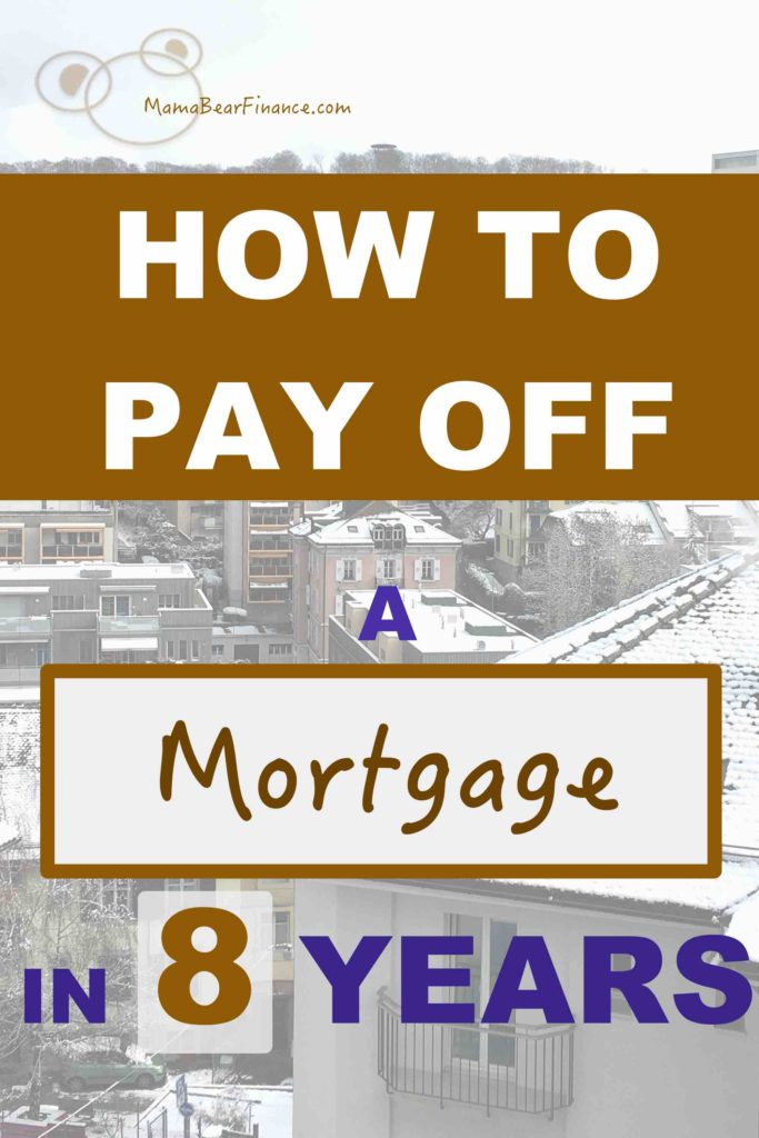 How to pay off a mortgage in 8 years