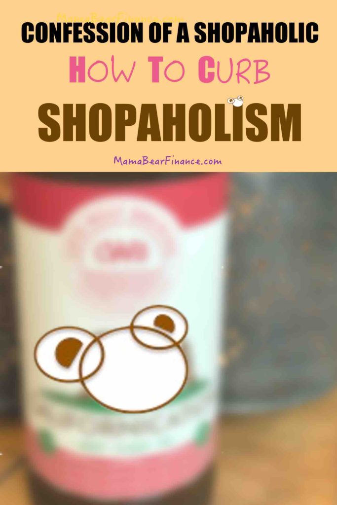 Shopaholism Checklist: Do I have a tendency to shop online at least once a day? Do I go to the store and end up buying more than I intended? Do I have a hard time saving month after month? Do I wish I could save more and spend less but just couldn’t do it? Do I make financial goals and have trouble meeting them due to overspending?