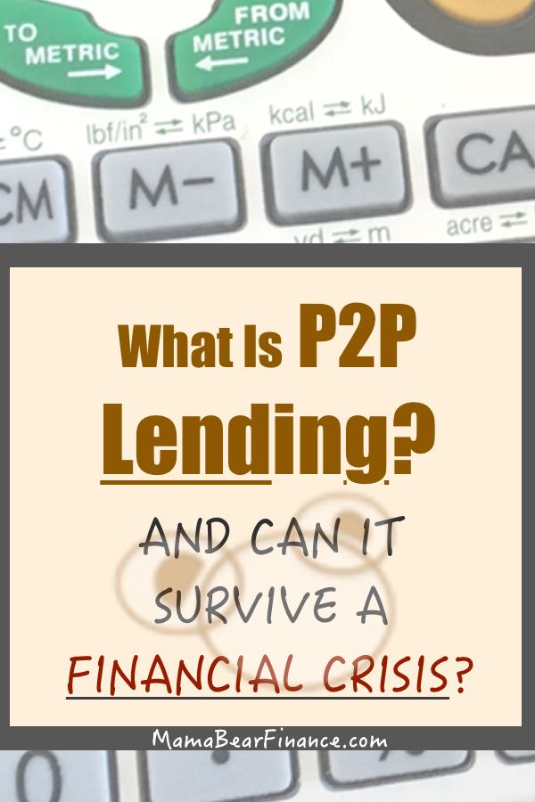 P2P lending is growing in popularity as a form of investment for achieving FIRE. But it has never gone through a financial crisis. Can it survive or thrive in the next economic downturn?