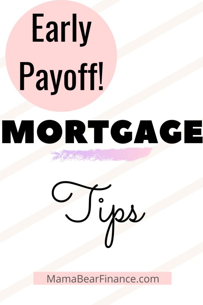 Early Payoff Mortgage Tips