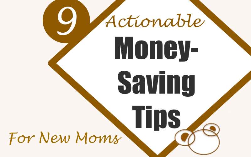 Actionable Money-Saving Tips for New Moms - Mama Bear Finance