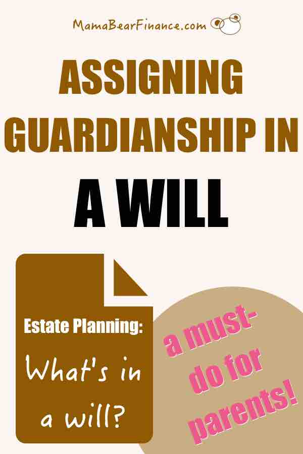 Assigning guardianship in a will (estate planning for parents)