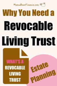 Revocable Living Trust: Who Needs It? - Mama Bear Finance