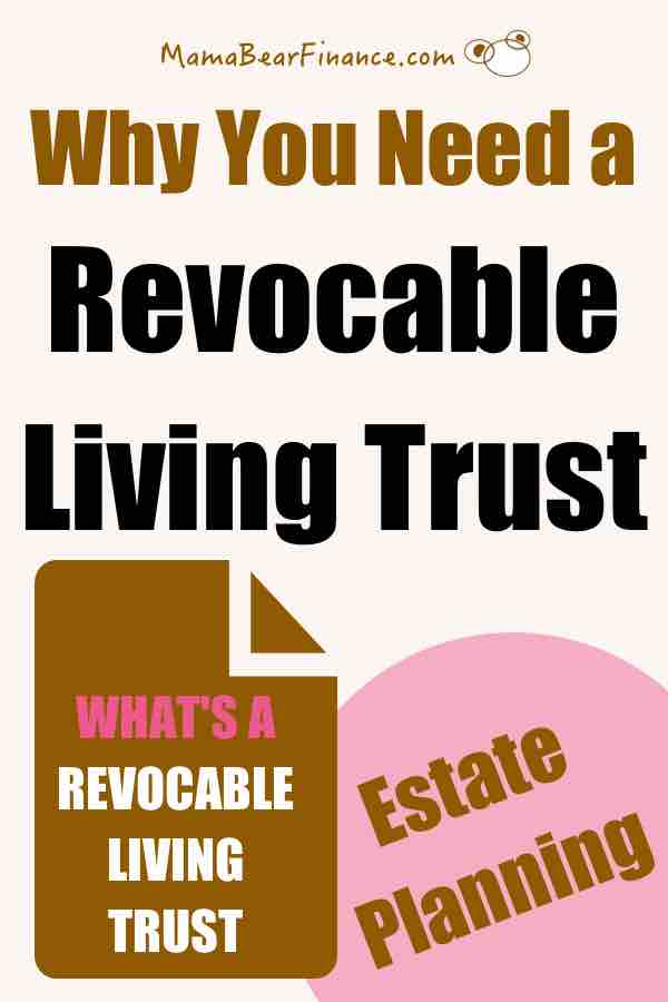 Why You Need a Revocable Living Trust