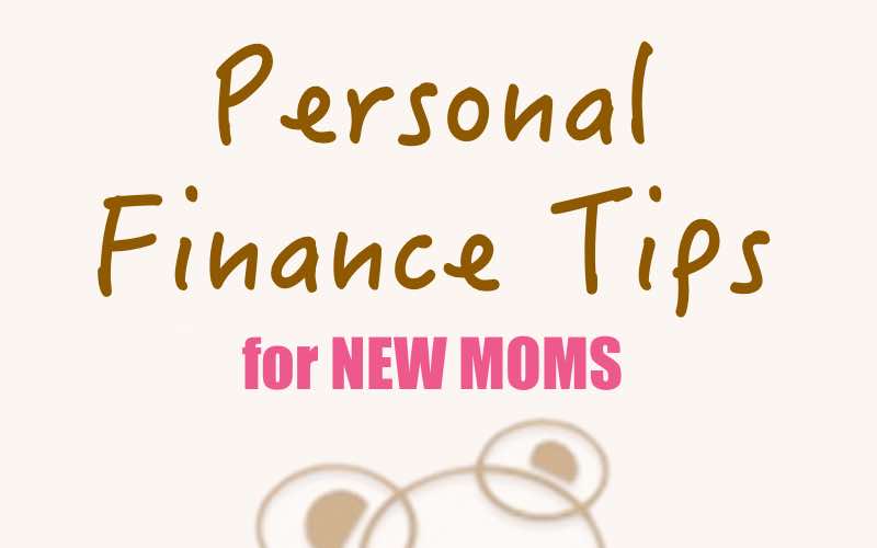 7 Personal Finance Tips for New Moms